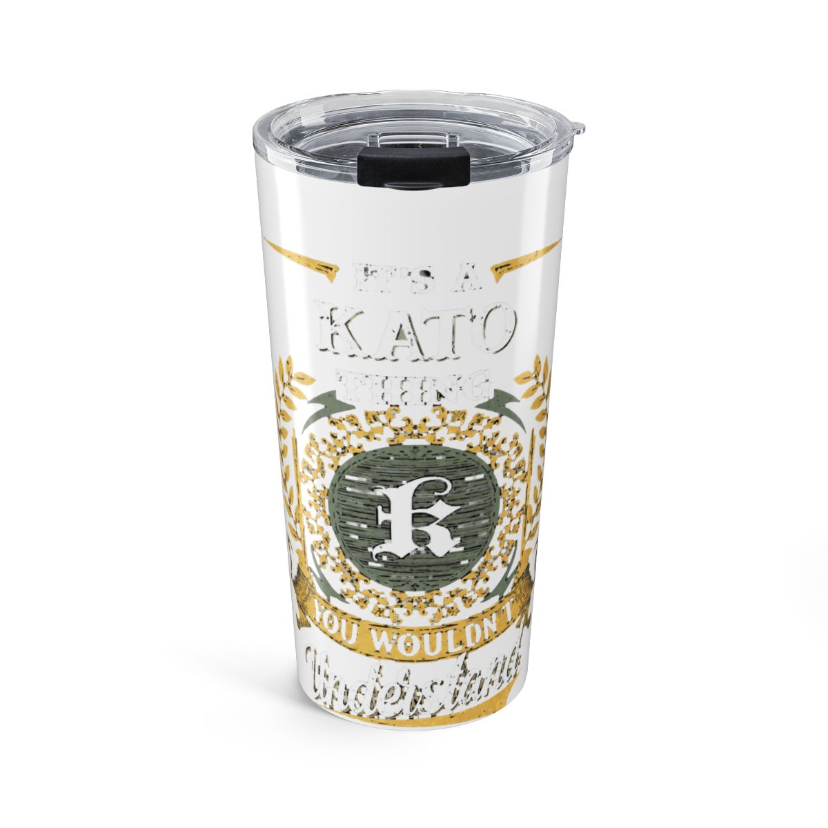 It's a KATO Thing You Wouldn't Understand Insulated Tumbler | Junichi Kato - Official mugs merchandise